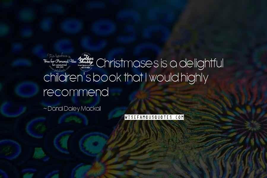 Dandi Daley Mackall Quotes: 17 Christmases is a delightful children's book that I would highly recommend