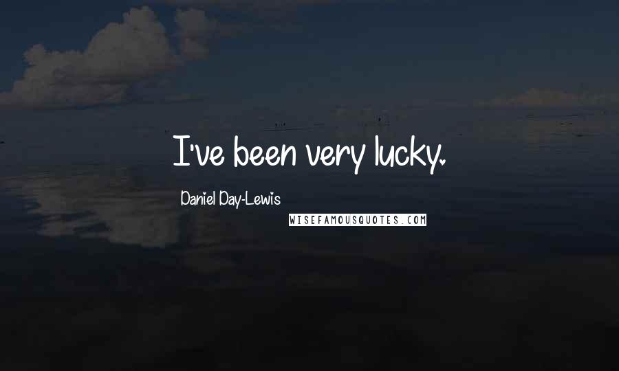 Daniel Day-Lewis Quotes: I've been very lucky.