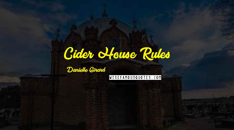 Danielle Girard Quotes: Cider House Rules