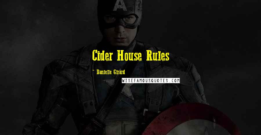 Danielle Girard Quotes: Cider House Rules