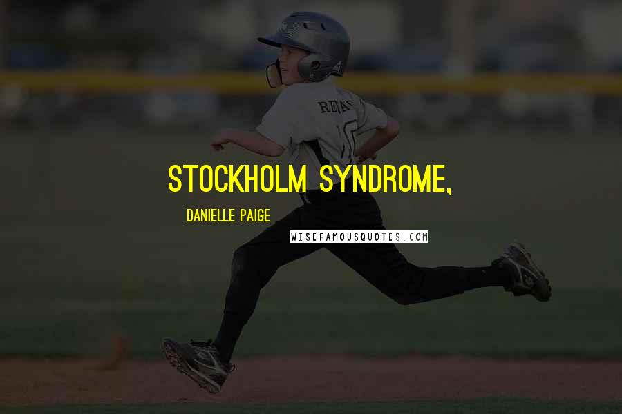 Danielle Paige Quotes: Stockholm syndrome,