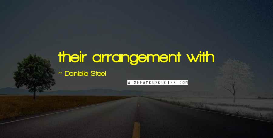 Danielle Steel Quotes: their arrangement with