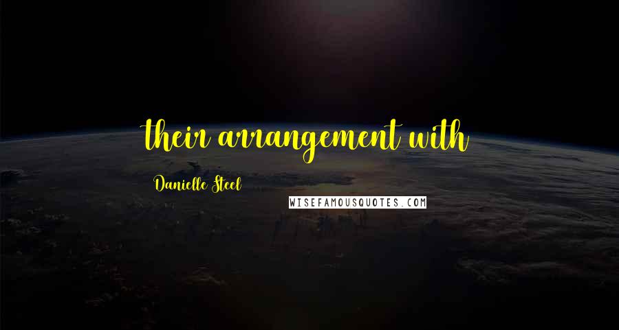 Danielle Steel Quotes: their arrangement with