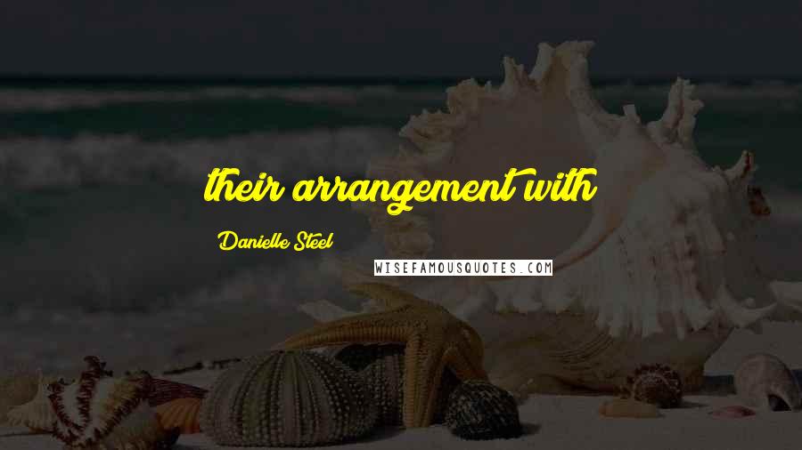 Danielle Steel Quotes: their arrangement with