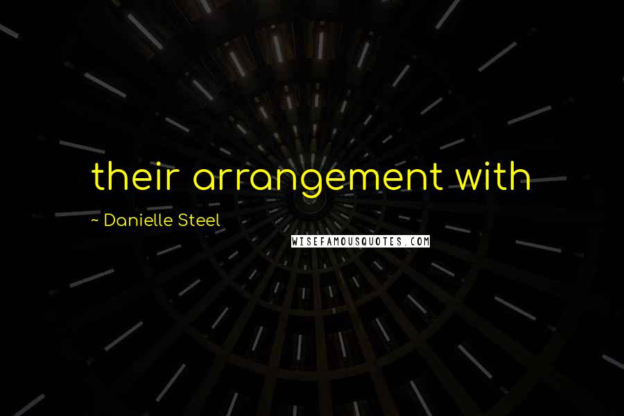 Danielle Steel Quotes: their arrangement with
