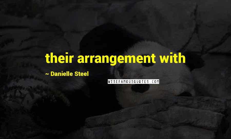 Danielle Steel Quotes: their arrangement with