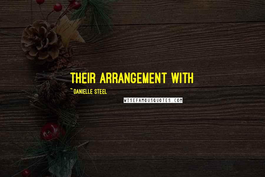Danielle Steel Quotes: their arrangement with