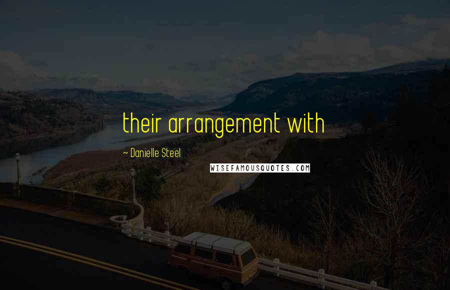 Danielle Steel Quotes: their arrangement with