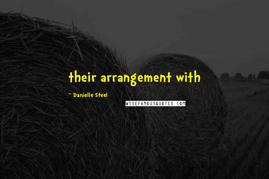 Danielle Steel Quotes: their arrangement with