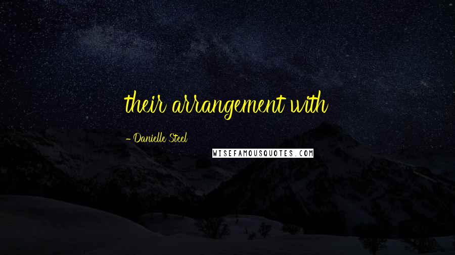 Danielle Steel Quotes: their arrangement with