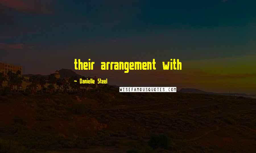 Danielle Steel Quotes: their arrangement with