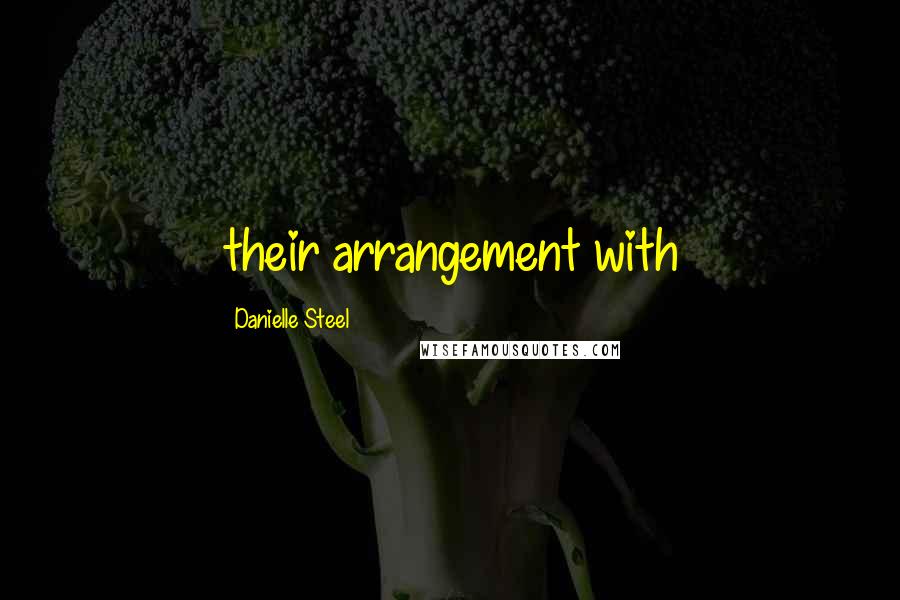 Danielle Steel Quotes: their arrangement with
