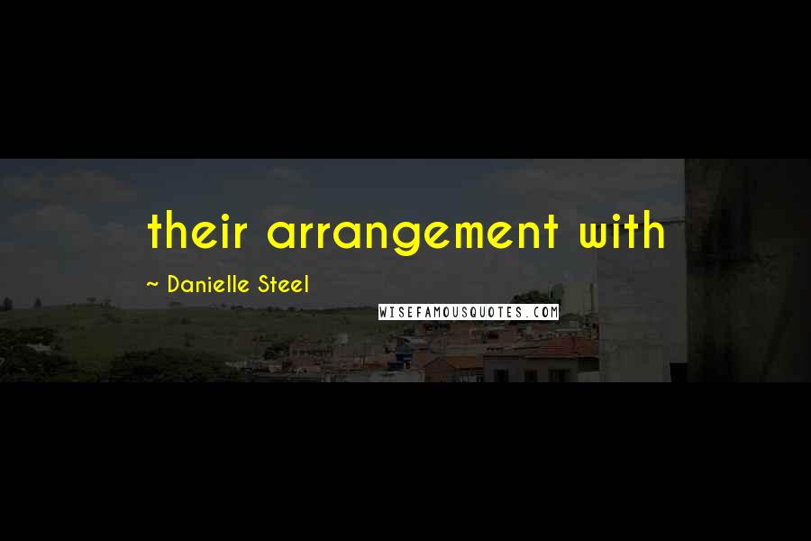 Danielle Steel Quotes: their arrangement with