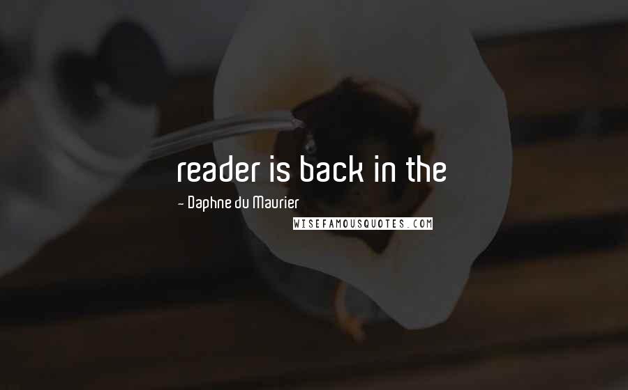 Daphne Du Maurier Quotes: reader is back in the