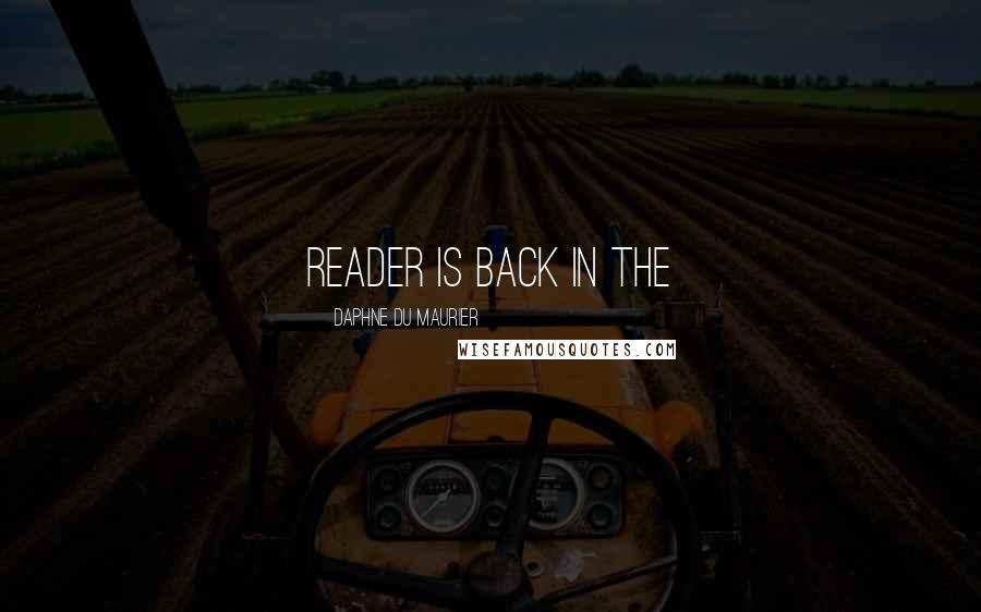 Daphne Du Maurier Quotes: reader is back in the