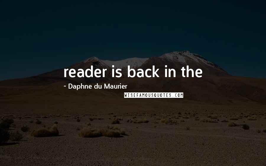 Daphne Du Maurier Quotes: reader is back in the