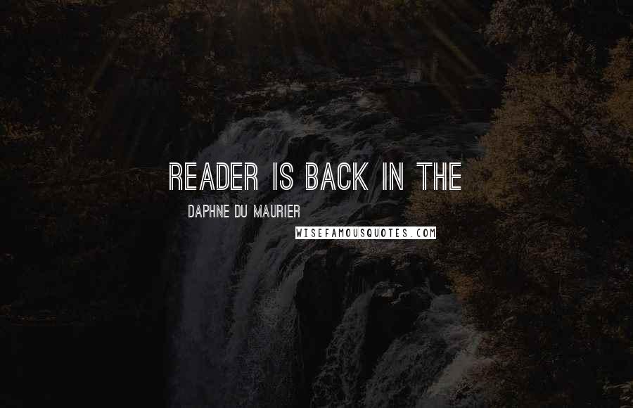 Daphne Du Maurier Quotes: reader is back in the