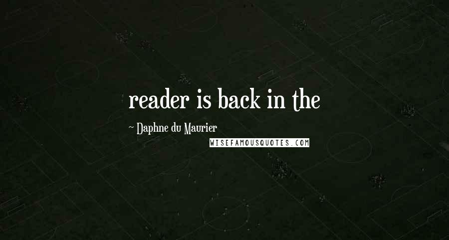 Daphne Du Maurier Quotes: reader is back in the