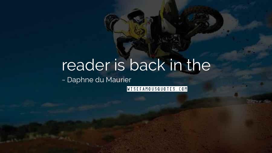 Daphne Du Maurier Quotes: reader is back in the