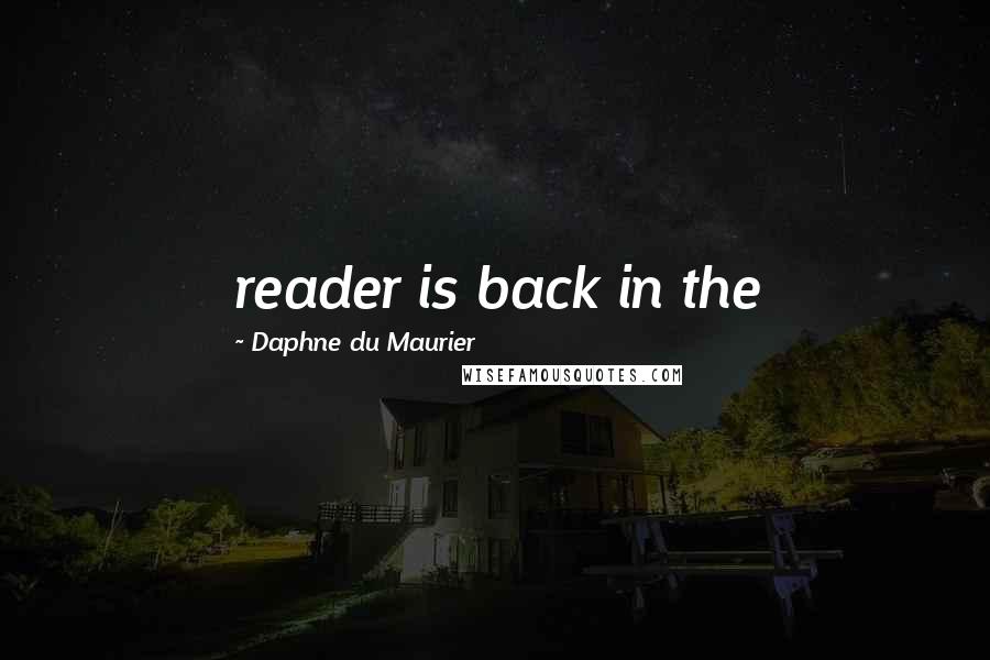 Daphne Du Maurier Quotes: reader is back in the