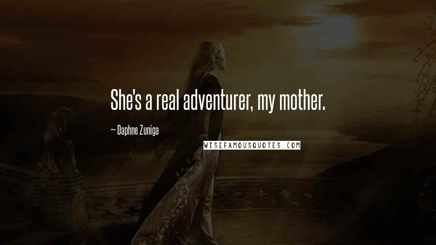 Daphne Zuniga Quotes: She's a real adventurer, my mother.