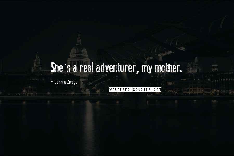 Daphne Zuniga Quotes: She's a real adventurer, my mother.