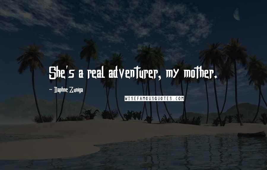 Daphne Zuniga Quotes: She's a real adventurer, my mother.