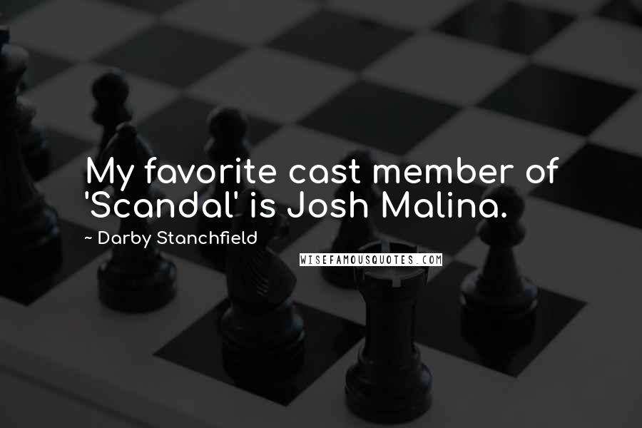 Darby Stanchfield Quotes: My favorite cast member of 'Scandal' is Josh Malina.