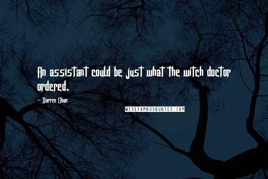 Darren Shan Quotes An Assistant Could Be Just What The
