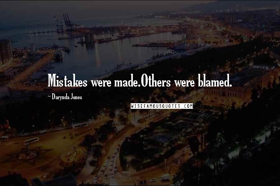 Darynda Jones Quotes: Mistakes were made.Others were blamed.