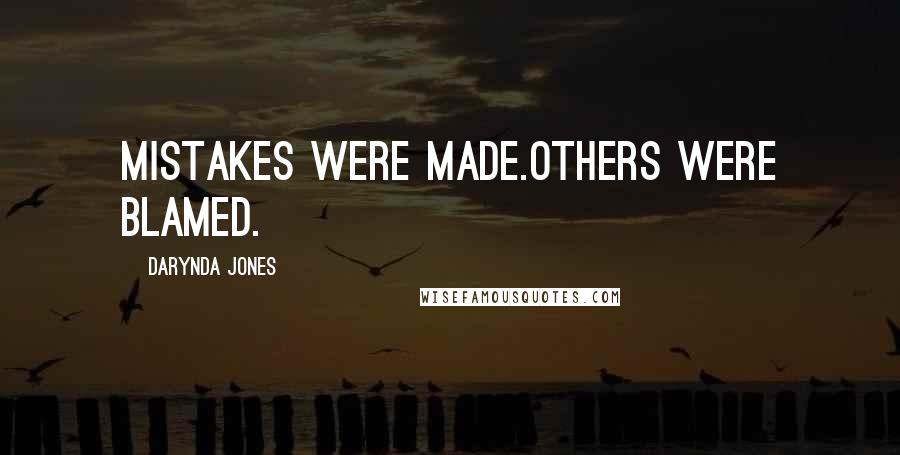 Darynda Jones Quotes: Mistakes were made.Others were blamed.