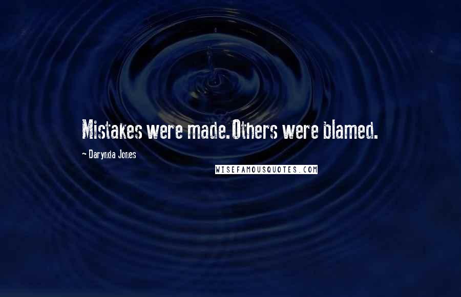 Darynda Jones Quotes: Mistakes were made.Others were blamed.