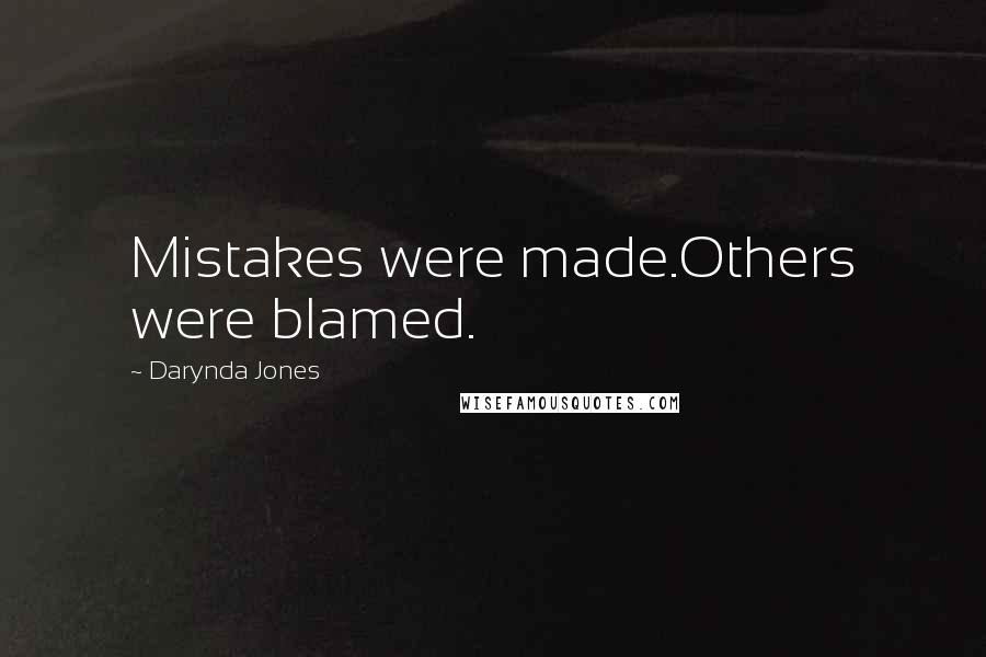 Darynda Jones Quotes: Mistakes were made.Others were blamed.