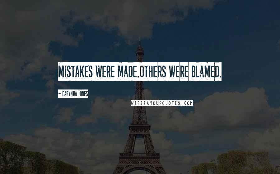 Darynda Jones Quotes: Mistakes were made.Others were blamed.