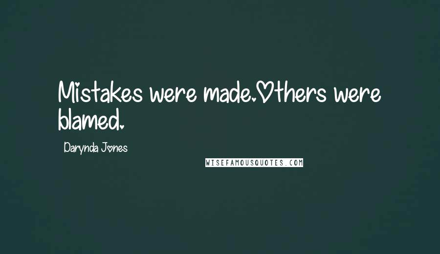 Darynda Jones Quotes: Mistakes were made.Others were blamed.