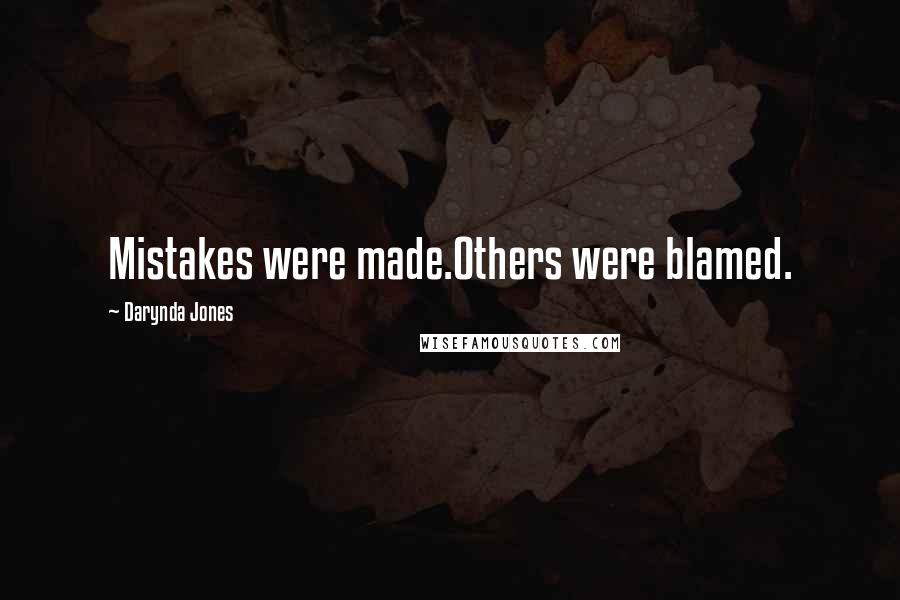 Darynda Jones Quotes: Mistakes were made.Others were blamed.