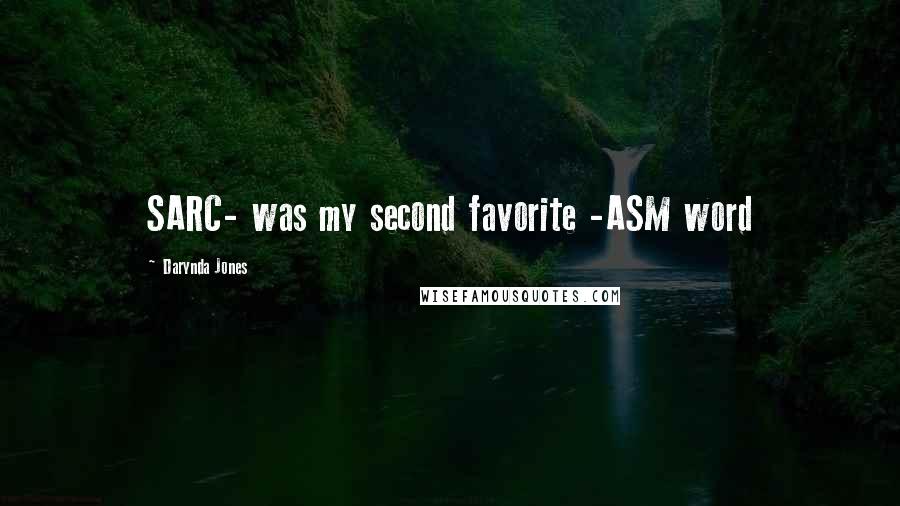 Darynda Jones Quotes: SARC- was my second favorite -ASM word