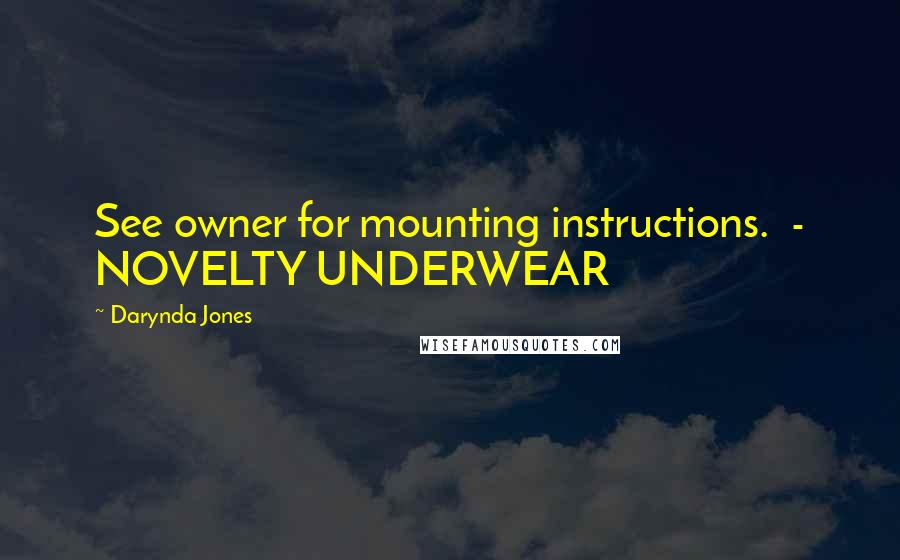 Darynda Jones Quotes: See owner for mounting instructions.  - NOVELTY UNDERWEAR