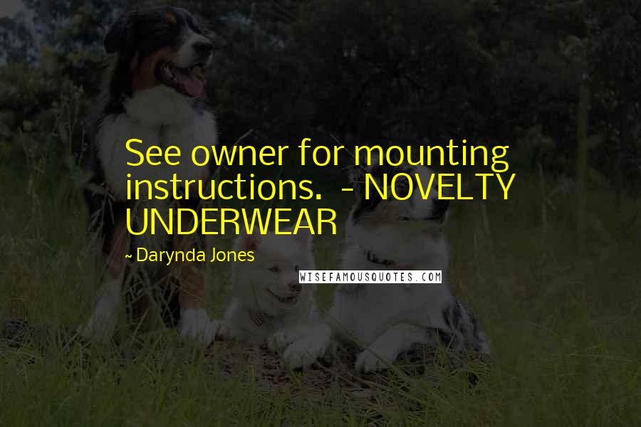 Darynda Jones Quotes: See owner for mounting instructions.  - NOVELTY UNDERWEAR