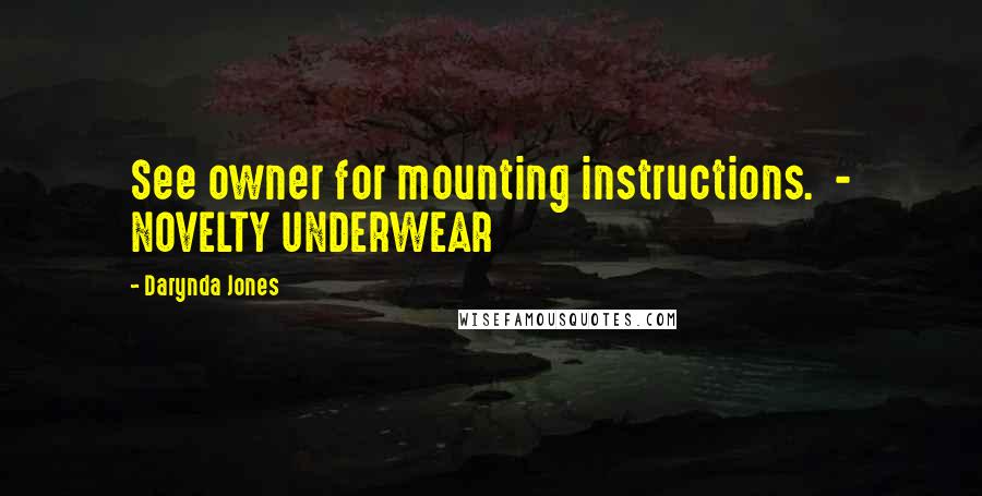 Darynda Jones Quotes: See owner for mounting instructions.  - NOVELTY UNDERWEAR