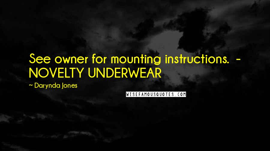 Darynda Jones Quotes: See owner for mounting instructions.  - NOVELTY UNDERWEAR