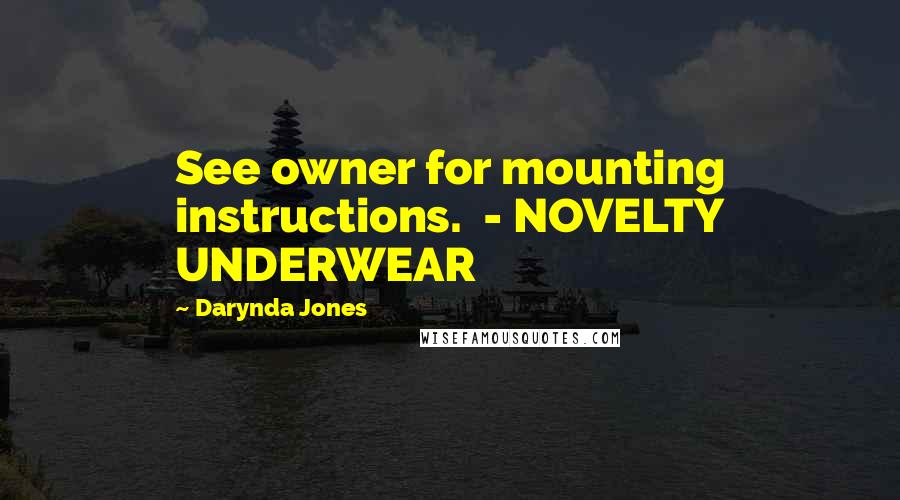 Darynda Jones Quotes: See owner for mounting instructions.  - NOVELTY UNDERWEAR