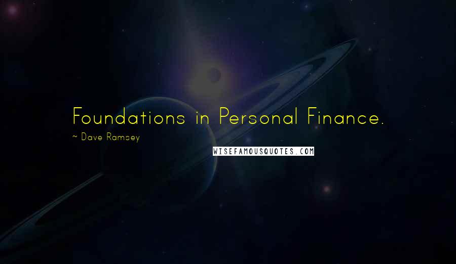 Dave Ramsey Quotes: Foundations in Personal Finance.