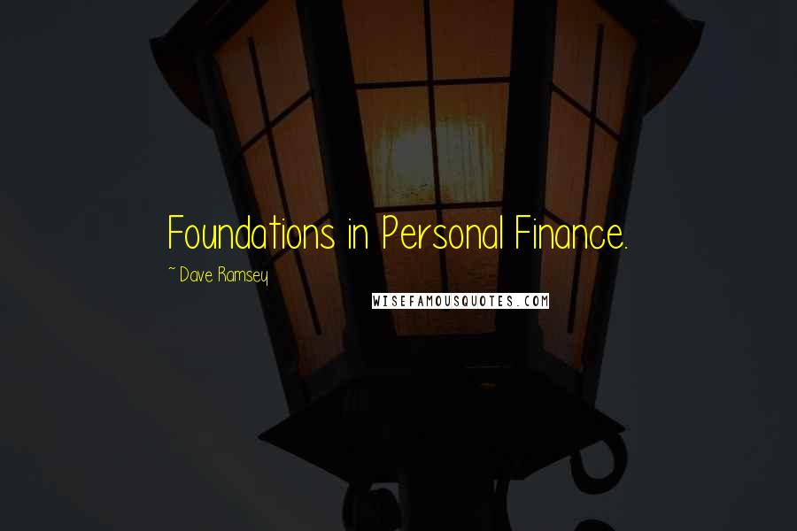 Dave Ramsey Quotes: Foundations in Personal Finance.