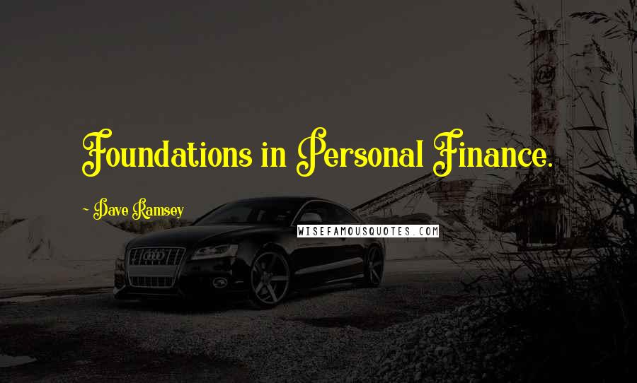 Dave Ramsey Quotes: Foundations in Personal Finance.