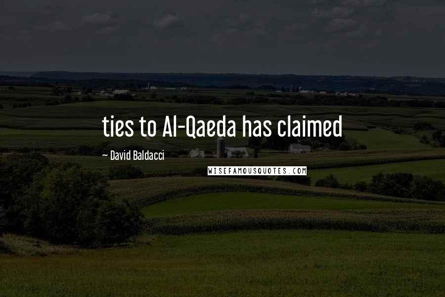 David Baldacci Quotes: ties to Al-Qaeda has claimed