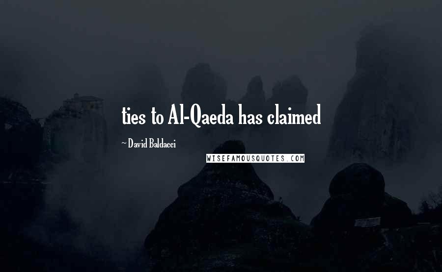 David Baldacci Quotes: ties to Al-Qaeda has claimed