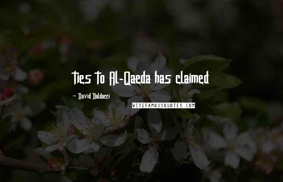 David Baldacci Quotes: ties to Al-Qaeda has claimed