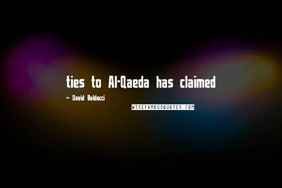 David Baldacci Quotes: ties to Al-Qaeda has claimed