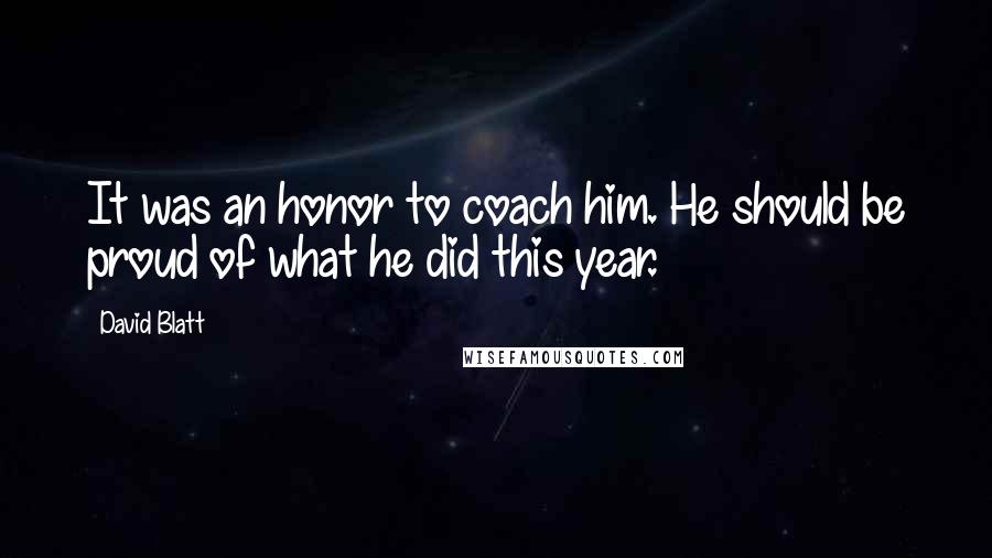 David Blatt Quotes: It was an honor to coach him. He should be proud of what he did this year.